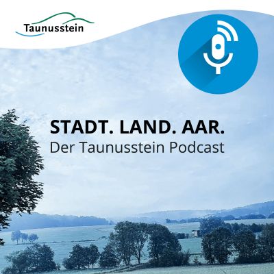 Stadt. Land. Aar. - Der Taunusstein Podcast