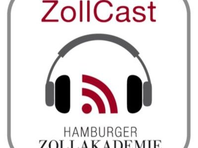 ZollCast – Ihr Podcast für Zoll und Außenwirtschaft